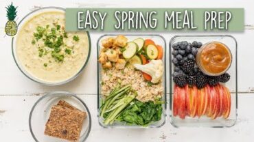 VIDEO: Easy Spring Meal Prep Recipes (Vegan)