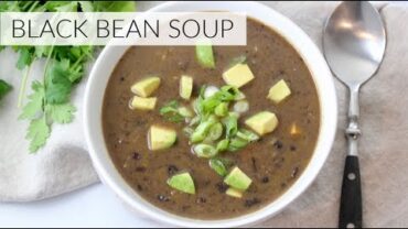 VIDEO: EASY BLACK BEAN SOUP | healthy dinner recipe