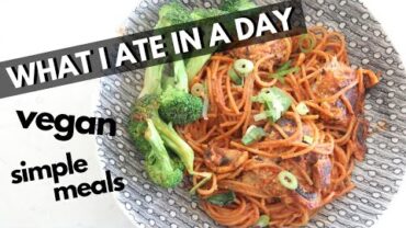 VIDEO: EASY VEGAN RECIPES | WHAT I EAT IN A DAY (VEGAN)