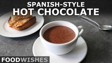 VIDEO: Spanish-Style Hot Chocolate – Food Wishes