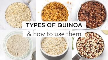 VIDEO: QUINOA 101: The Types of Quinoa & How to Use Them