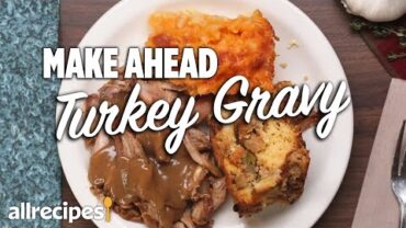 VIDEO: How to make Delicious Homemade Turkey Gravy | Thanksgiving Turkey Gravy | Allrecipes.com