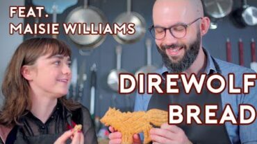 VIDEO: Binging with Babish: Direwolf Bread from Game of Thrones (feat. Maisie Williams)
