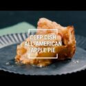 VIDEO: Deep Dish All-American Apple Pie | 40 Best-Ever Recipes | Food & Wine