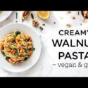 VIDEO: CREAMY WALNUT PASTA ‣‣ vegan & gluten-free