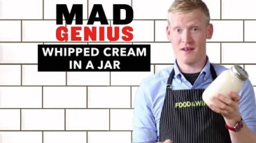 VIDEO: How To Make Whipped Cream in a Jar | Mad Genius Tips | Food & Wine