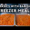 VIDEO: Freezer Meals | Basics with Babish