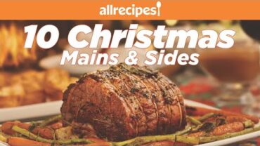 VIDEO: 10 Christmas Main and Side Dishes | Holiday Dinner Recipes | Allrecipes.com