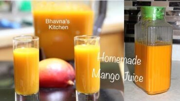 VIDEO: Homemade Mango Juice Video Recipe | No added Sugar  | Bhavna’s Kitchen