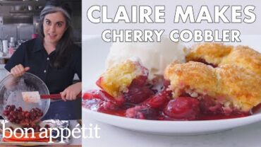 VIDEO: Claire Makes Cherry Cobbler | From the Test Kitchen | Bon Appétit