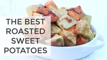 VIDEO: ROASTED SWEET POTATOES | the BEST sweet potato recipe
