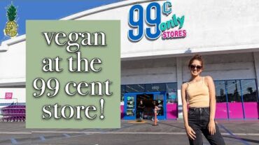 VIDEO: Vegan Food at the 99 Cent Store 😍🙌🏻