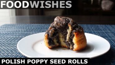 VIDEO: Polish Poppy Seed Rolls – Food Wishes