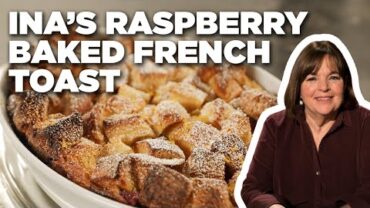 VIDEO: Ina Garten’s Raspberry Baked French Toast | Barefoot Contessa | Food Network