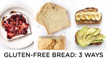 VIDEO: GLUTEN-FREE BREAD RECIPES ‣‣ 3 ways to make healthy bread