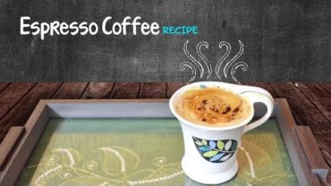 VIDEO: Espresso Coffee Recipe – hot frothy coffee at home without machine