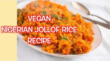 VIDEO: UPDATED VEGAN JOLLOF RICE RECIPE