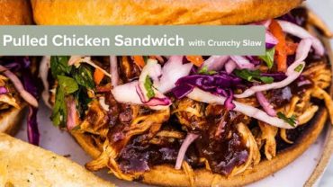 VIDEO: Pulled Chicken Sandwich with Crunchy Slaw