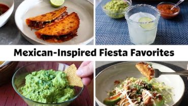 VIDEO: 13 Mexican-Inspired Recipes for Your Next Fiesta!