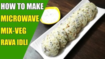 VIDEO: How to make microwave rava idli recipe – Mix Veg Rava idli in microwave.