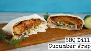 VIDEO: BBQ Dill Cucumber Wrap | Sandwich