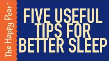 VIDEO: 5 TIPS THAT REALLY IMPROVE YOUR SLEEP | THE HAPPY PEAR