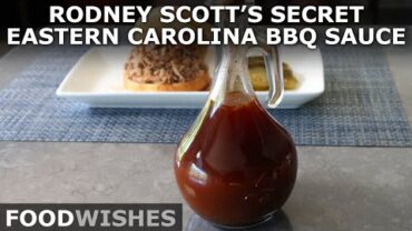 VIDEO: Rodney Scott’s Secret Eastern Carolina BBQ Sauce – Food Wishes