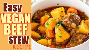 VIDEO: EASY VEGAN BEEF STEW RECIPE