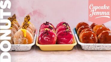 VIDEO: DONUTS 3 Ways! Creme Brûlée, Passionfruit & Milk Chocolate, Lime & Hibiscus | Cupcake Jemma Channel