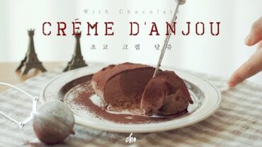 VIDEO: [SUB] 아주 찐~한 초콜릿 크림🍫’초코 크렘 당주’ 만들기~* (Choco Créme d’anjou)/ REAL SOUND : 초의 데일리쿡