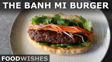 VIDEO: The Banh Mi Burger – Grilled Banh Mi Style Burger Dog – Food Wishes