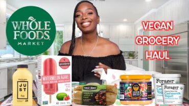 VIDEO: HUGE VEGAN WHOLE FOODS GROCERY HAUL