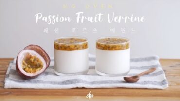 VIDEO: [SUB] 노오븐 / 패션후르츠 치즈 베린느 (Passion Fruit Verrine) 만들기~*/ REAL SOUND : 초의 데일리쿡