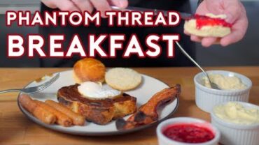 VIDEO: Binging with Babish: Breakfast from The Phantom Thread