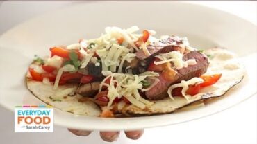 VIDEO: Seared Steak Fajitas – Everyday Food with Sarah Carey