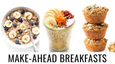 VIDEO: MAKE-AHEAD VEGAN BREAKFASTS | 3 healthy recipes for work + school