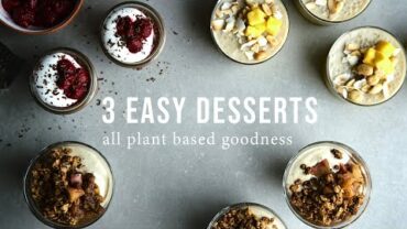 VIDEO: EASY PLANT BASED DESSERTS x 3 | Good Eatings