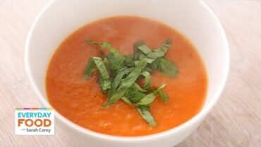 VIDEO: Roasted Tomato Soup – Everyday Food with Sarah Carey