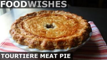 VIDEO: Tourtiere – Holiday Meat Pie – Food Wishes