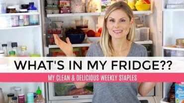 VIDEO: WHAT’S IN MY FRIDGE | HEALTHY WEEKLY STAPLES