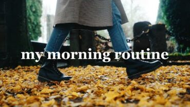 VIDEO: My Morning Routine for Autumn and Winter