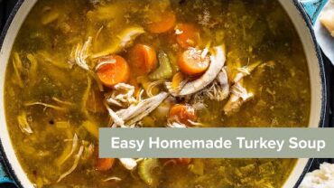 VIDEO: Easy Homemade Turkey Soup