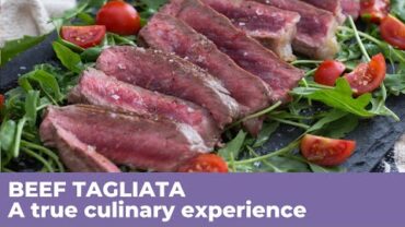 VIDEO: How to prepare a succulent BEEF TAGLIATA – Traditional Italian Recipe