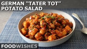 VIDEO: German “Tater Tot” Potato Salad – Food Wishes