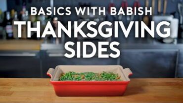 VIDEO: Thanksgiving Sides | Basics with Babish