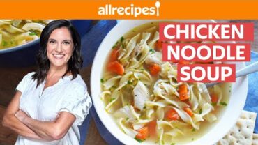 VIDEO: Chicken Noodle Soup | Easy Chicken Noodle Soup From Scratch | Allrecipes.com