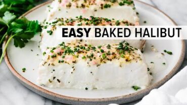 VIDEO: BAKED HALIBUT | my favorite 15-minute halibut recipe