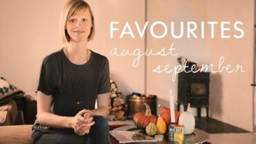 VIDEO: AUGUST + SEPTEMBER FAVOURITES | Good Eatings