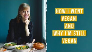 VIDEO: How I Went Vegan and Why I’m Still Going