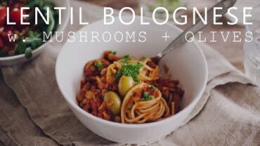 VIDEO: Lentil Bolognese w. Mushroms and Olives